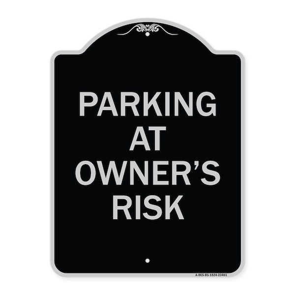 Parking at Owners Risk Heavy-Gauge Aluminum Architectural Sign, 24" x 18", BS-1824-23461